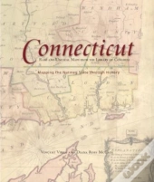 Connecticut: Mapping The Nutmeg State Through History