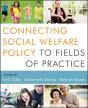 Connecting Social Welfare Policy To Fields Of Practice - Preview