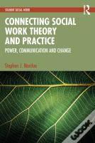 Connecting Social Work Theory And Practice