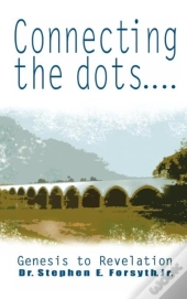 Connecting The Dots: Genesis To Revelati