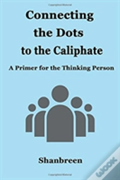 Connecting The Dots To The Caliphate