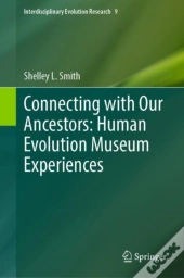 Connecting With Our Ancestors: Human Evolution Museum Experiences