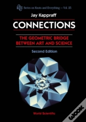 Connections: The Geometric Bridge Between Art & Science (2nd Edition)
