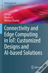 Connectivity And Edge Computing In Iot: Customized Designs And Ai-Based Solutions