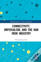 Connectivity, Imperialism, And The Han Iron Industry