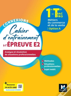 Capa do artigo Connexions : Cahier D'Entraînement À L'Épreuve E2 ; Bac Pro Métiers Du Commerce ; Livre Élève
