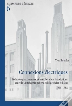Capa do artigo Connexions Électriques : Technologies, Hommes Et Marchés Dans Les Relations Entre La Compagnie Générale D'Élec