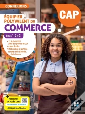 Capa do artigo Connexions : Équipier Polyvalent Du Commerce ; Cap ; Blocs 1, 2, 3 ; Livre Élève