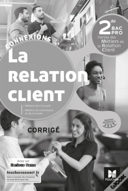 Capa do artigo Connexions : La Relation Client ; 2de Bac Pro ; Corrigé (Édition 2019)