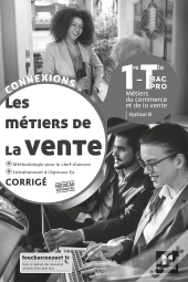 Connexions : Les Métiers De La Vente ; 1re, Terminale Bac Pro ; Corrigé