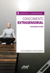 Capa do artigo Conocimiento Extrasensorial. Cómo Desarrollar La Conciencia Psíquica