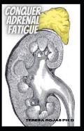 Conquer Adrenal Fatigue