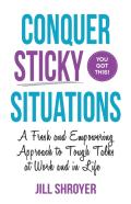 Conquer Sticky Situations