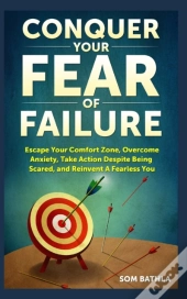 Conquer Your Fear Of Failure