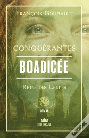 Capa do artigo Conquérantes : Boadicée, Reine Des Celtes
