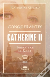 Capa do artigo Conquerantes - Catherine Ii - Imperatrice De Russie