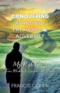 Conquering Apartheid, Prejudice And Adversity My Reflections - Preview