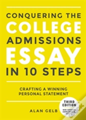 Conquering The College Admissions Essay In 10 Steps, Third Edition
