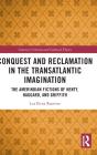 Conquest And Reclamation In The Transatlantic Imagination - Preview