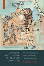 Conquest And Survival In Colonial Guatemala, Fourth Edition - Preview