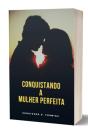 Conquistando A Mulher Perfeita - Preview