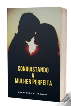 Capa do artigo Conquistando A Mulher Perfeita