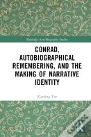 Conrad, Autobiographical Remembering, And The Making Of Narrative Identity