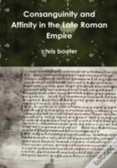 Consanguinity And Affinity In The Late Roman Empire