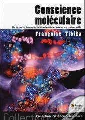 Conscience Moléculaire ; Notre Lien Avec La Conscience Universelle