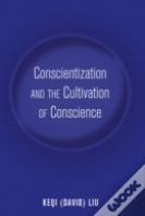 Conscientization And The Cultivation Of Conscience