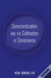 Conscientization And The Cultivation Of Conscience
