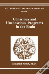 Conscious And Unconscious Programs In The Brain