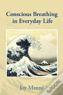 Conscious Breathing In Everyday Life