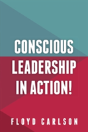 Conscious Leadership In Action - Preview