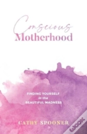 Conscious Motherhood: Finding Yourself I