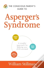 Conscious Parent'S Guide To Asperger'S Syndrome
