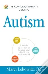 Conscious Parent'S Guide To Autism