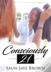 Consciously 21