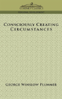 Consciously Creating Circumstances - Preview