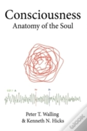 Consciousness: Anatomy Of The Soul