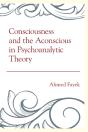 Consciousness And The Aconscious In Psychoanalytic Theory - Preview