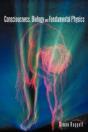 Consciousness, Biology And Fundamental Physics - Preview