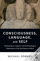 Consciousness, Language, And Self