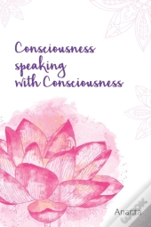 Consciousness Speaking With Consciousness