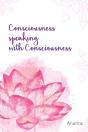 Consciousness Speaking With Consciousness - Preview