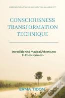 Consciousness Transformation Technique