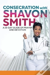 Consecration With Shavon Smith