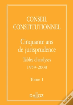 Capa do artigo Conseil Constitutionnel. Cinquante Ans De Jurisprudence - Tome 1 Tables D'Analyses 1959-2008