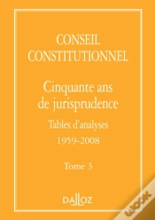 Capa do artigo Conseil Constitutionnel. Cinquante Ans De Jurisprudence - Tome 3 Tables D