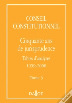 Capa do artigo Conseil Constitutionnel. Cinquante Ans De Jurisprudence - Tome 3 Tables D'Analyses 1959-2008